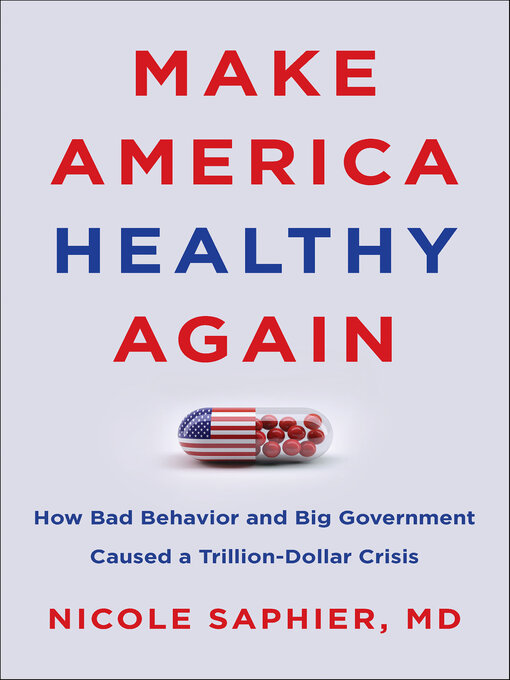 Title details for Make America Healthy Again by Nicole Saphier - Available